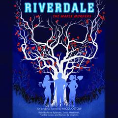 The Maple Murders (Riverdale, Novel 3) Audiobook, by Micol Ostow