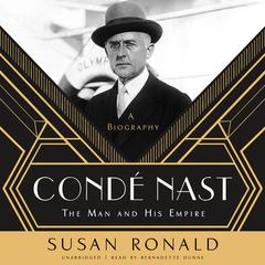 Condé Nast: The Man and His Empire Audiobook, by Susan Ronald