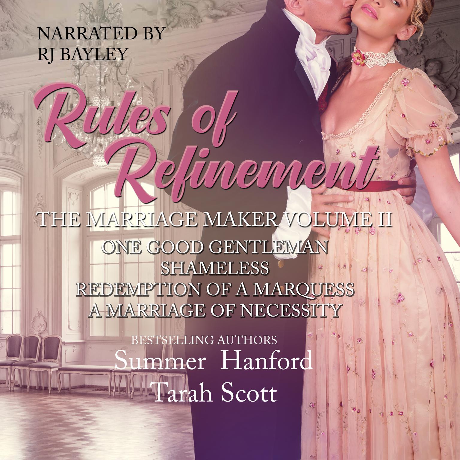 The Marriage Maker, Vol. 2: One Good Gentleman, Shameless, Redemption of a Marquess, A Marriage of Necessity Audiobook, by Tarah Scott