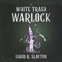 White Trash Warlock Audiobook, by 