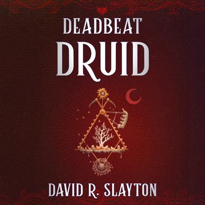 Deadbeat Druid Audiobook, by David R. Slayton