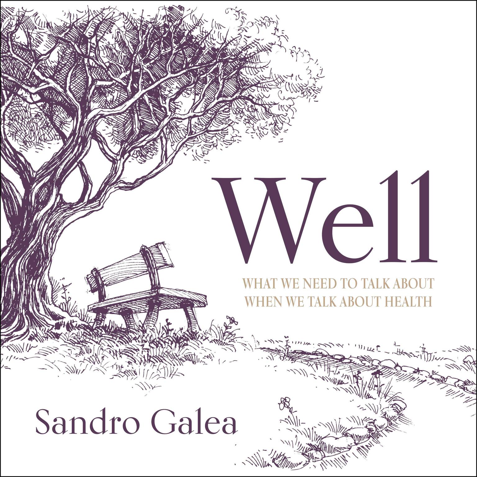 Well: What We Need to Talk About When We Talk About Health Audiobook, by Sandro Galea