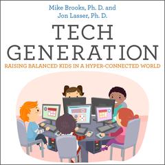 Tech Generation: Raising Balanced Kids in a Hyper-Connected World Audiobook, by 
