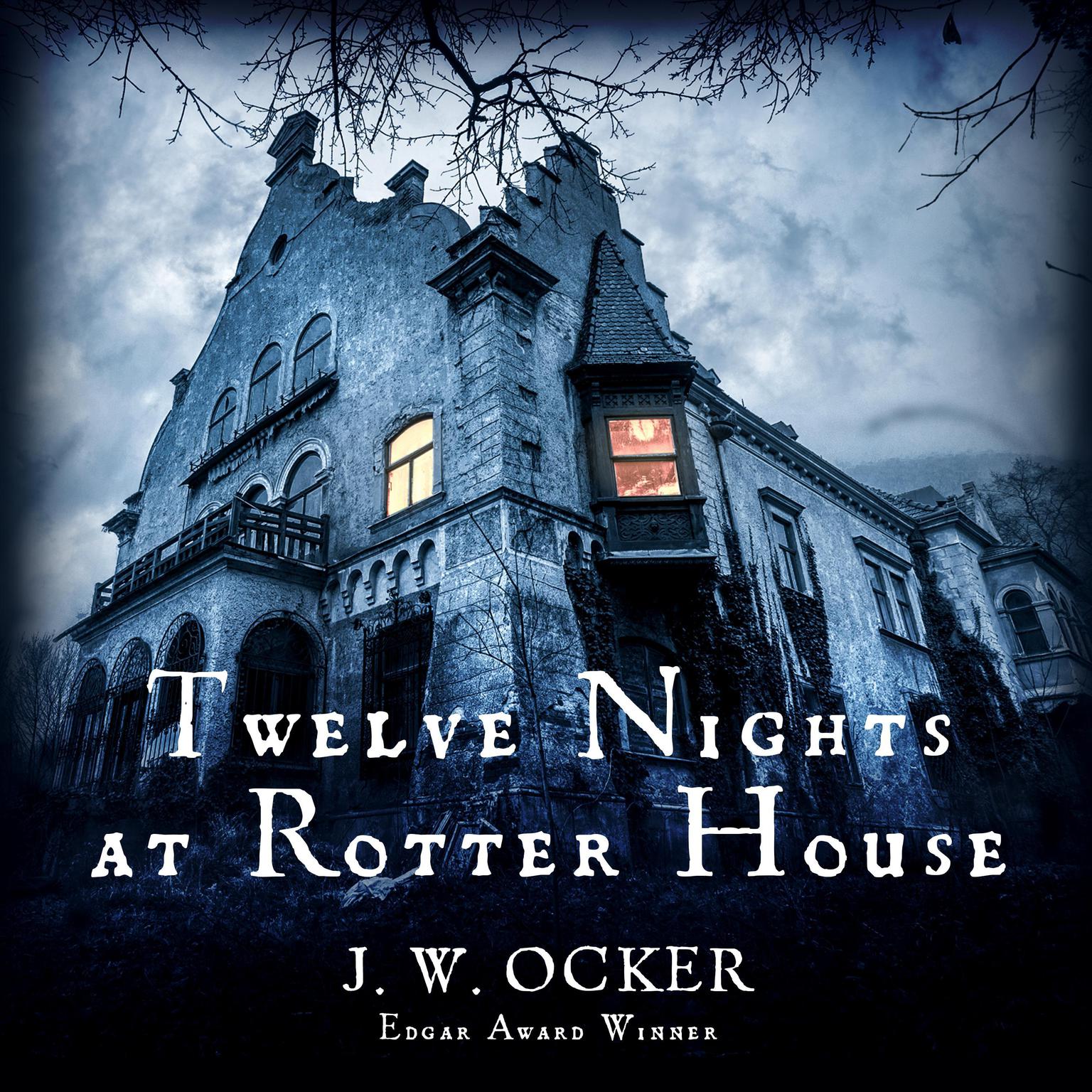 Twelve Nights at Rotter House Audiobook, by J. W. Ocker