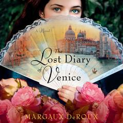 The Lost Diary of Venice: A Novel Audiobook, by Margaux DeRoux