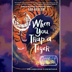 When You Trap a Tiger: (Newbery Medal Winner) Audiobook, by 