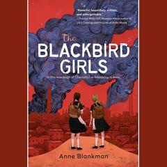 The Blackbird Girls Audiobook, by Anne Blankman