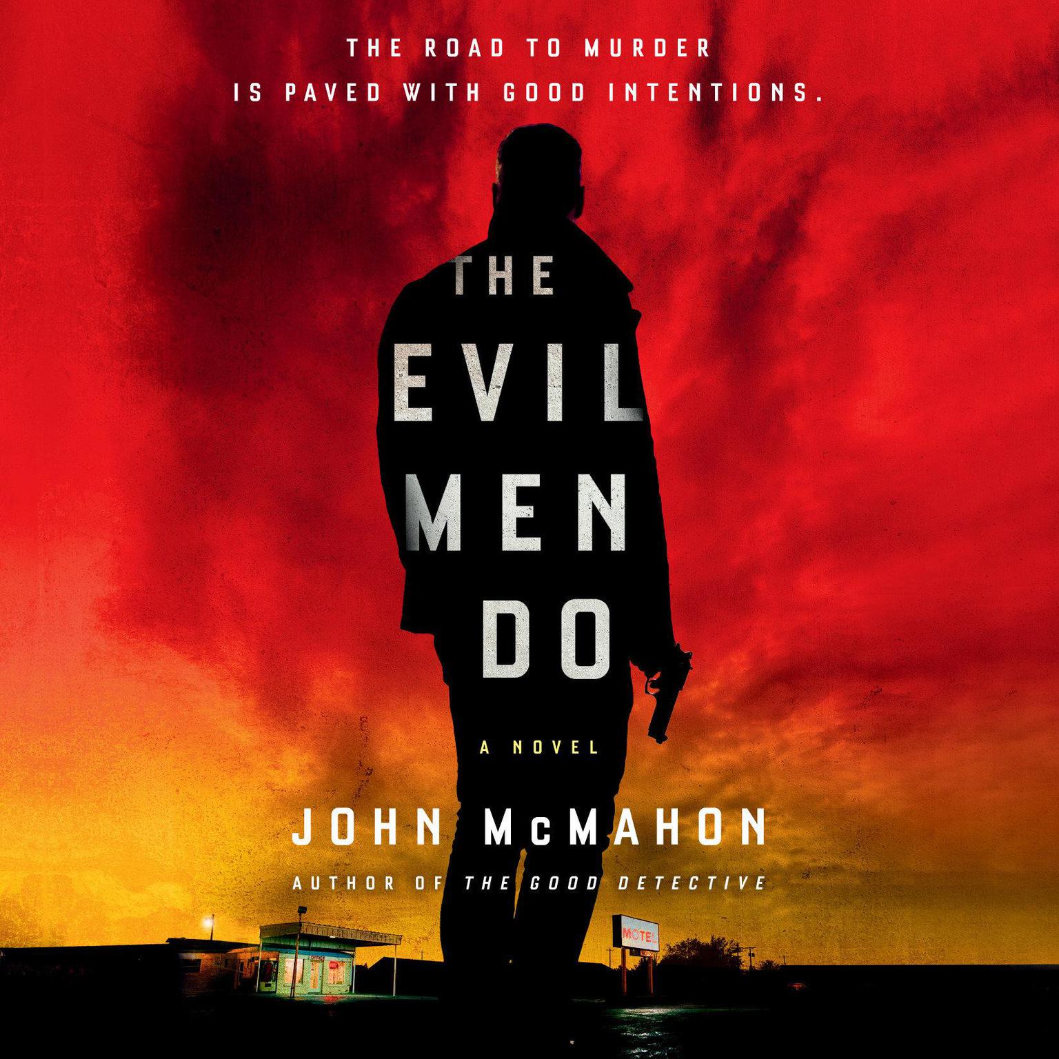 The Evil Men Do Audiobook, by John McMahon