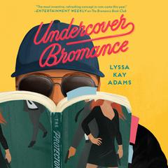 Undercover Bromance Audiobook, by Lyssa Kay Adams