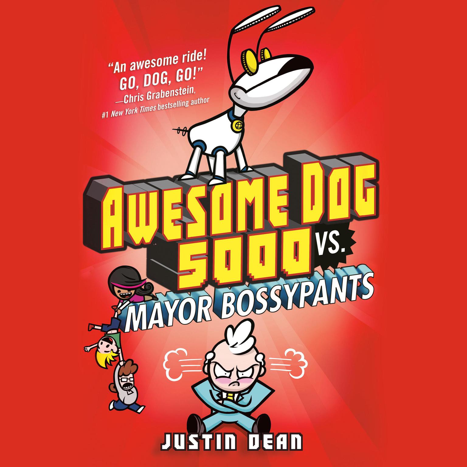 Awesome Dog 5000 vs. Mayor Bossypants (Book 2) Audiobook, by Justin Dean