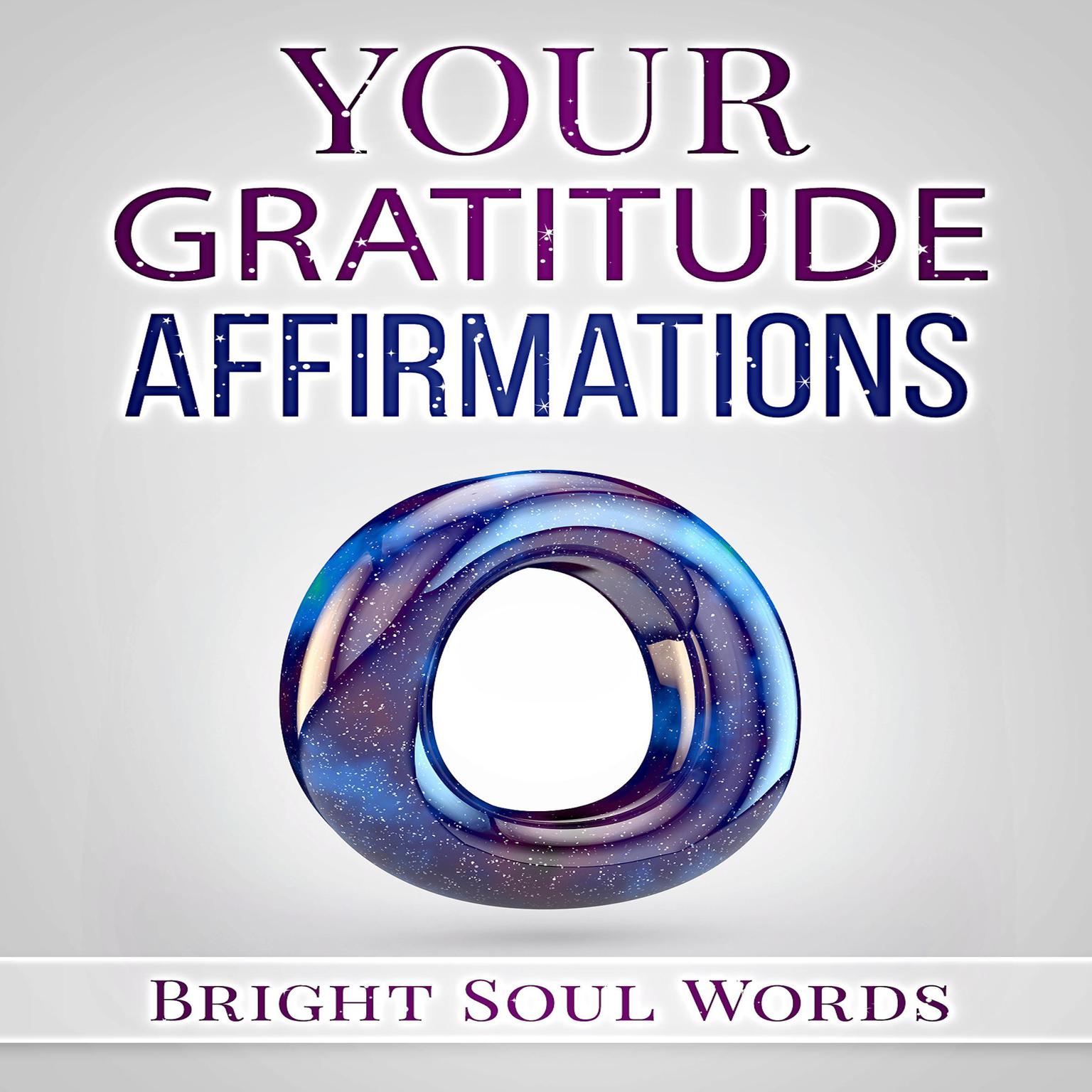 Your Gratitude Affirmations Audiobook, by Bright Soul Words