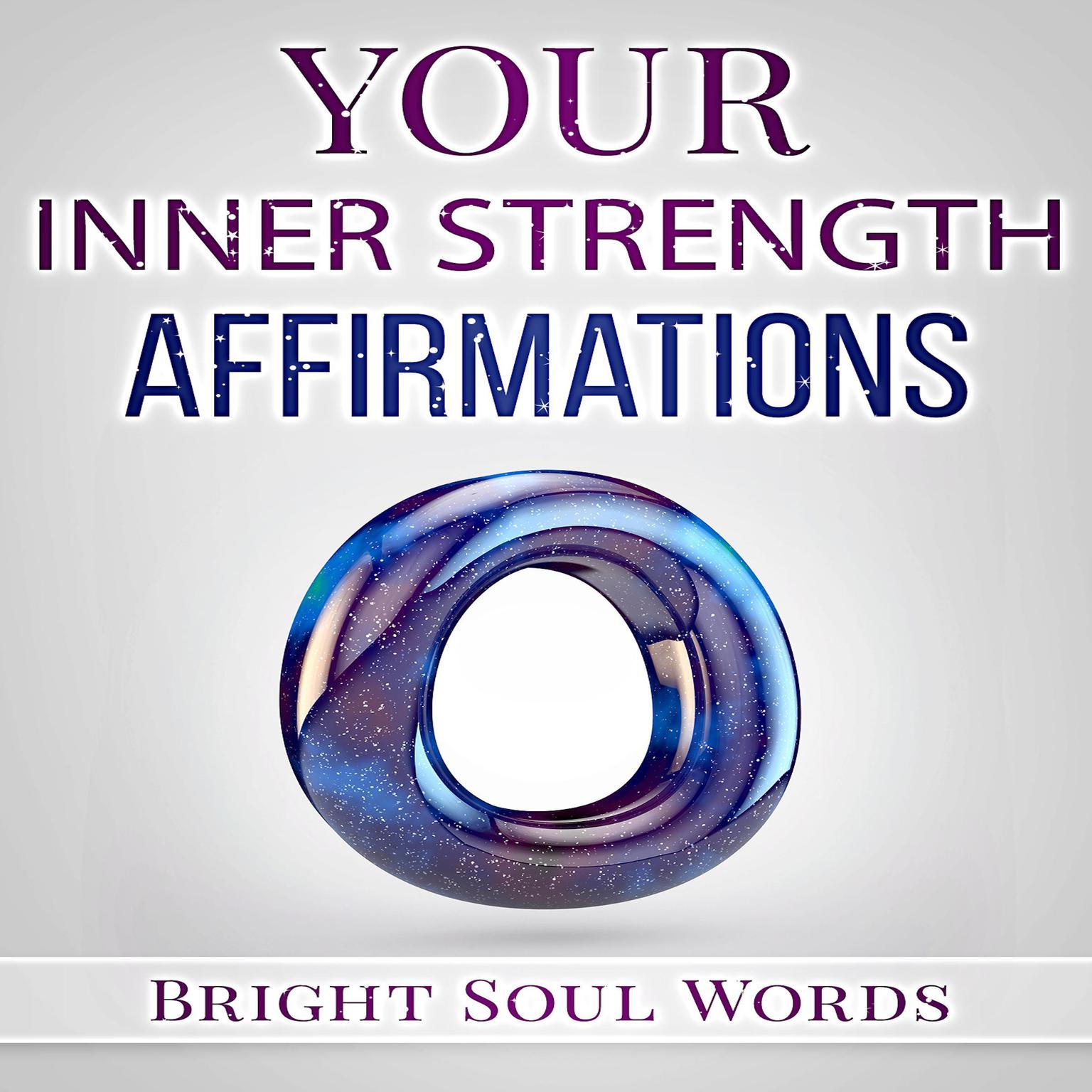 Your Inner Strength Affirmations Audiobook, by Bright Soul Words