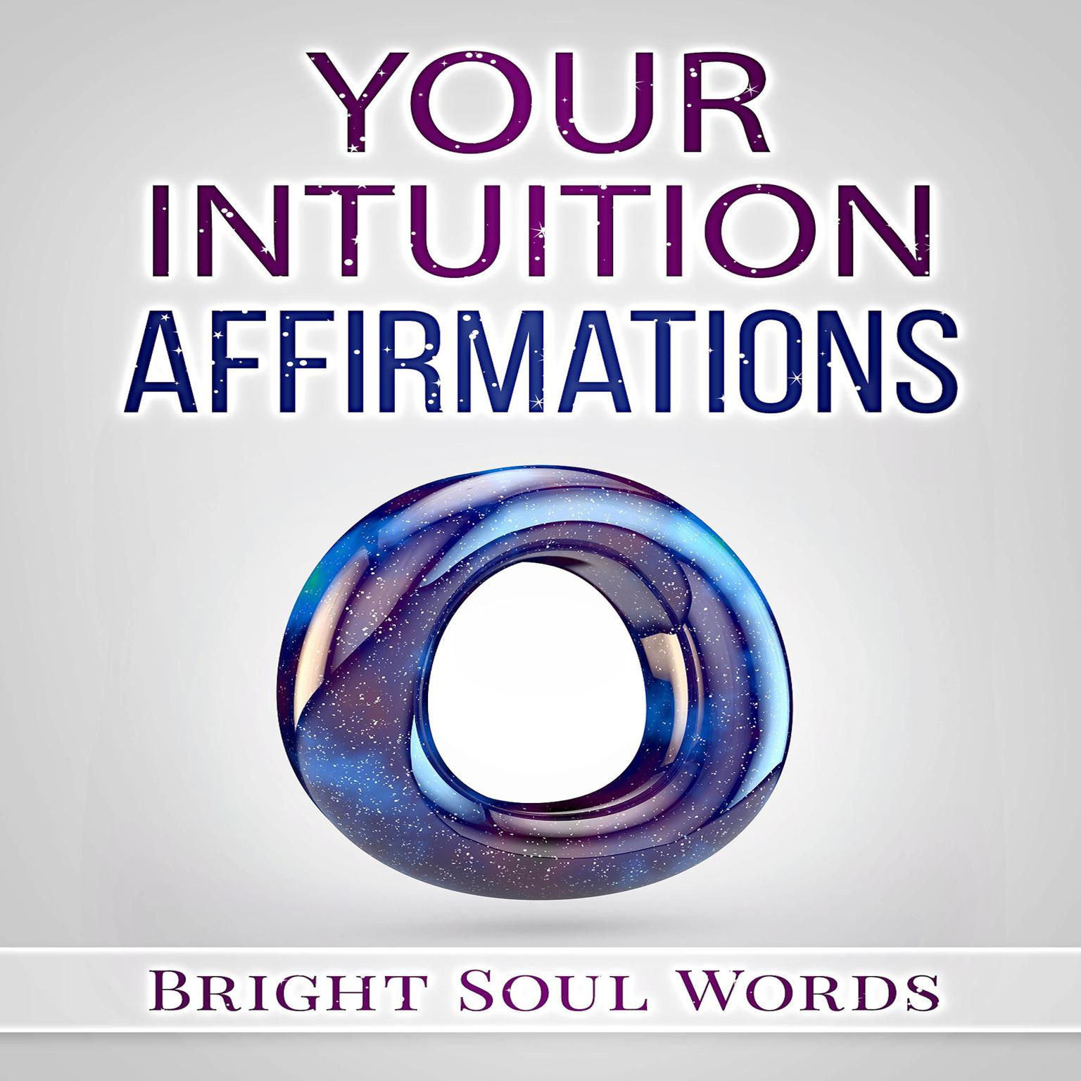 Your Intuition Affirmations Audiobook, by Bright Soul Words