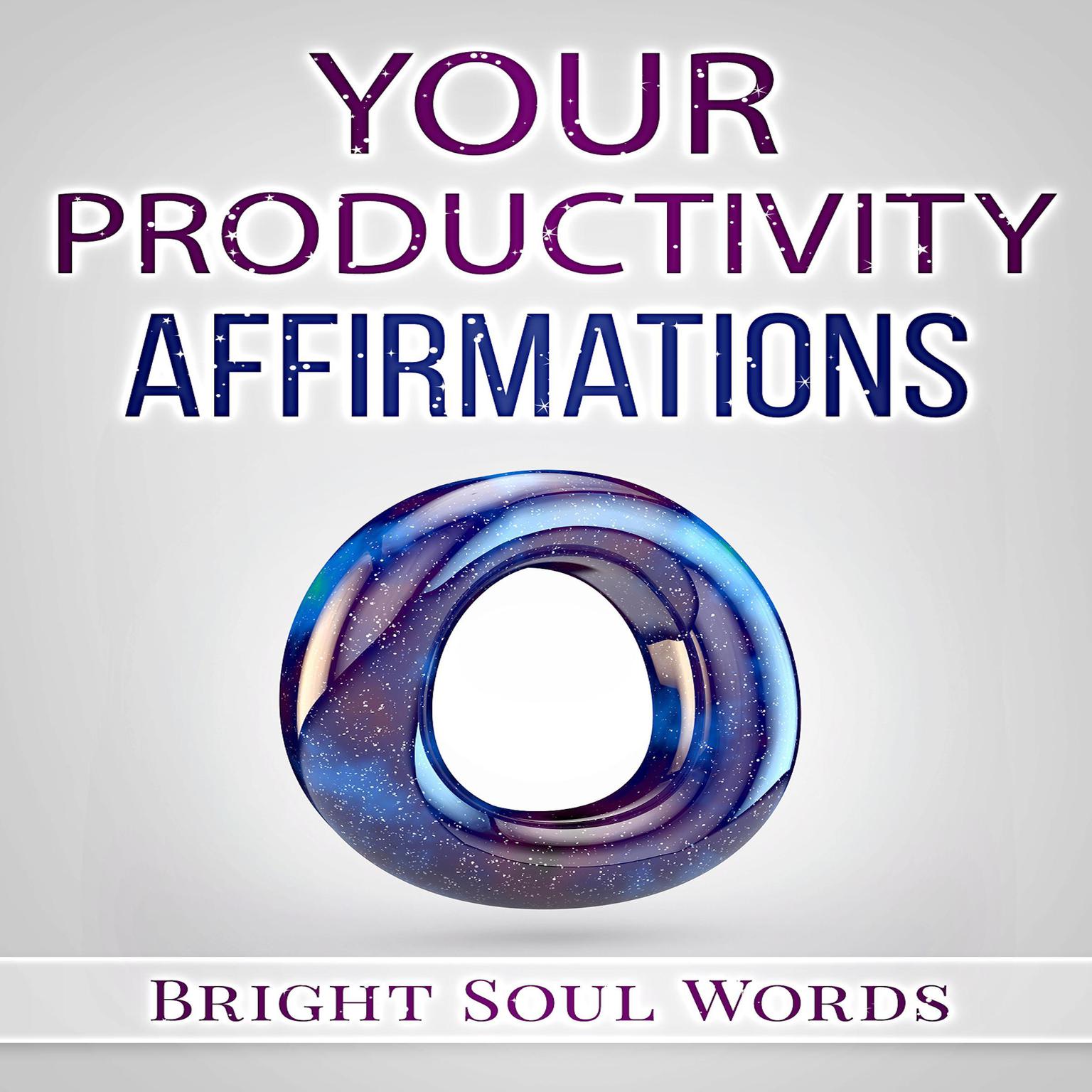 Your Productivity Affirmations Audiobook, by Bright Soul Words