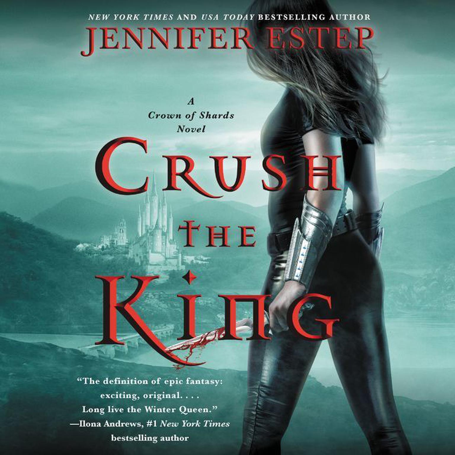 Crush the King: A Crown of Shards Novel Audiobook, by Jennifer Estep