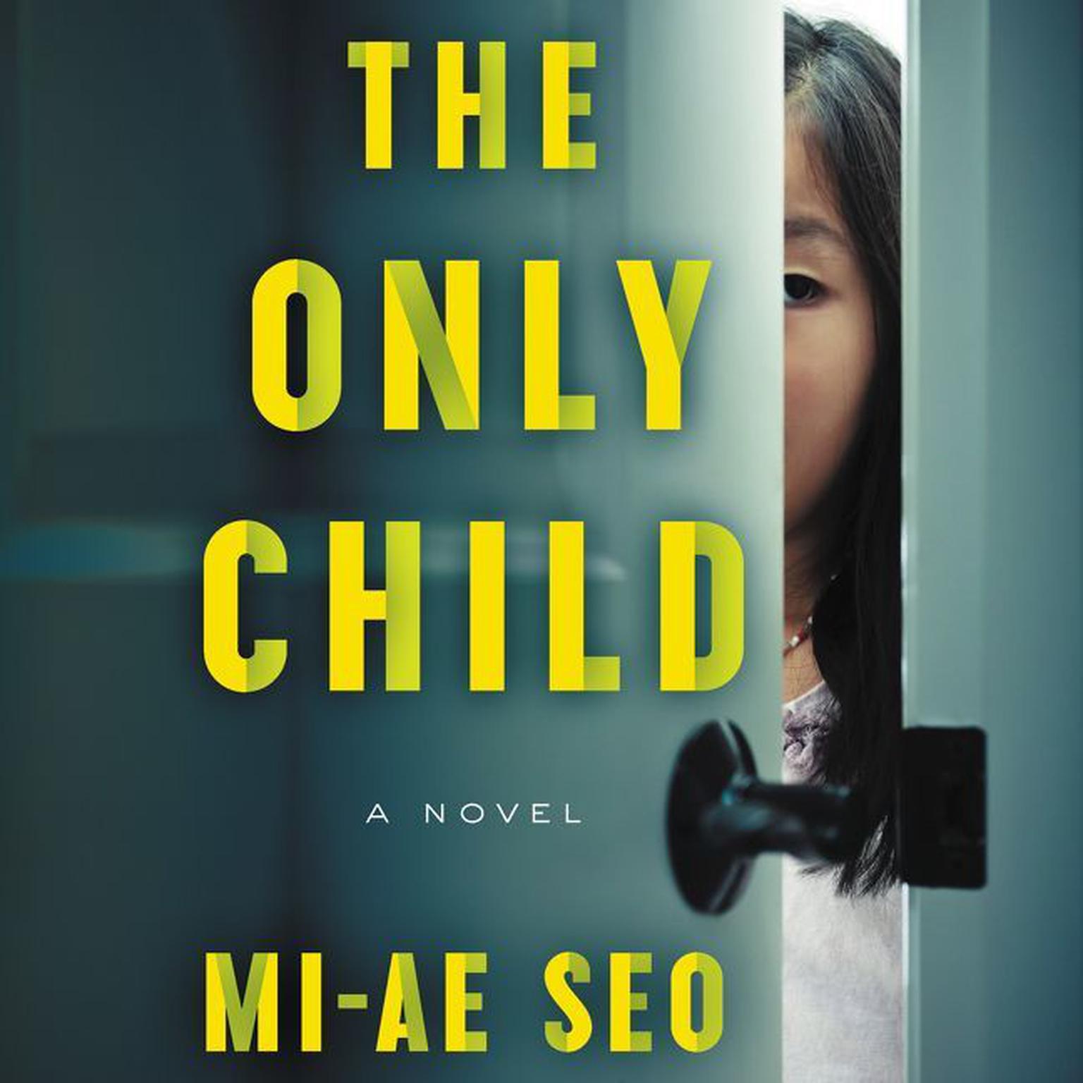 The Only Child: A Novel Audiobook, by Mi-ae Seo