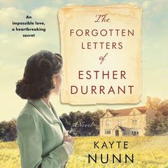 The Forgotten Letters of Esther Durrant: A Novel Audiobook, by Kayte Nunn