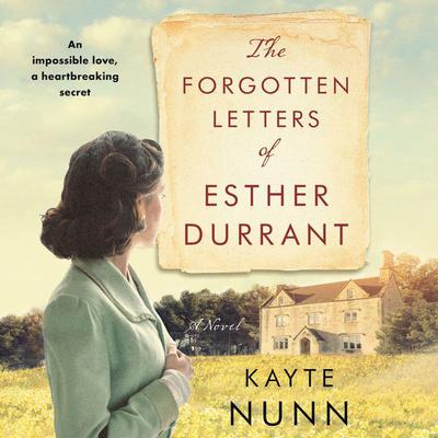 The Forgotten Letters of Esther Durrant: A Novel Audiobook, by Kayte Nunn