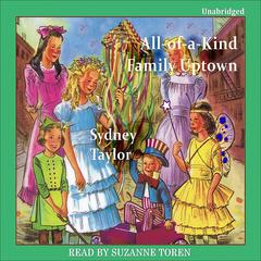 All-of-a-Kind Family Uptown Audiobook, by Sydney Taylor