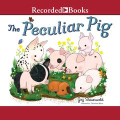 The Peculiar Pig Audiobook, by Joy Steuerwald