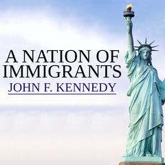 A Nation of Immigrants Audiobook, by John F. Kennedy