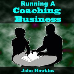 Running A Coaching Business Audiobook, by 