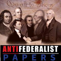 Anti Federalist Papers Audiobook, by Patrick Henry