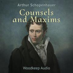 Counsels and Maxims Audiobook, by Arthur Schopenhauer