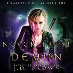 Never Trust a Demon Audiobook, by J.D. Brown