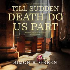 Till Sudden Death Do Us Part: An Ishmael Jones Mystery Audiobook, by Simon R. Green