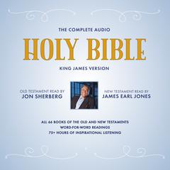 The Complete Audio Holy Bible: King James Version: The New Testament as Read by James Earl Jones; The Old Testament as Read by Jon Sherberg Audiobook, by 