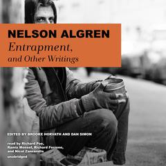 Entrapment, and Other Writings Audiobook, by Nelson Algren