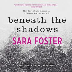 Beneath the Shadows Audiobook, by Sara Foster