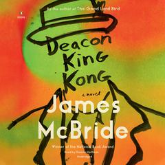 Deacon King Kong: A Novel Audiobook, by 