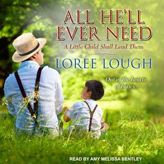 All He'll Ever Need Audiobook, by Loree Lough