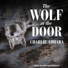 The Wolf at the Door Audiobook, by Charlie Adhara
