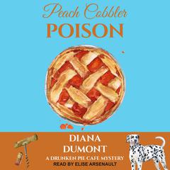 Peach Cobbler Poison Audiobook, by Diana DuMont