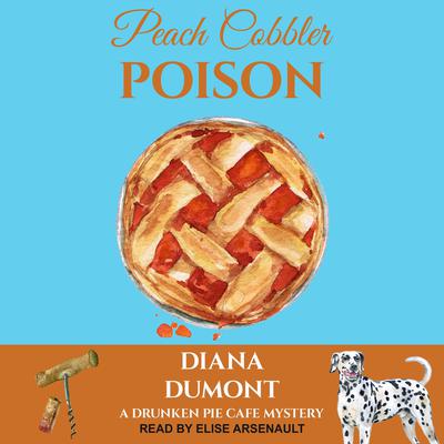 Peach Cobbler Poison Audiobook, by Diana DuMont