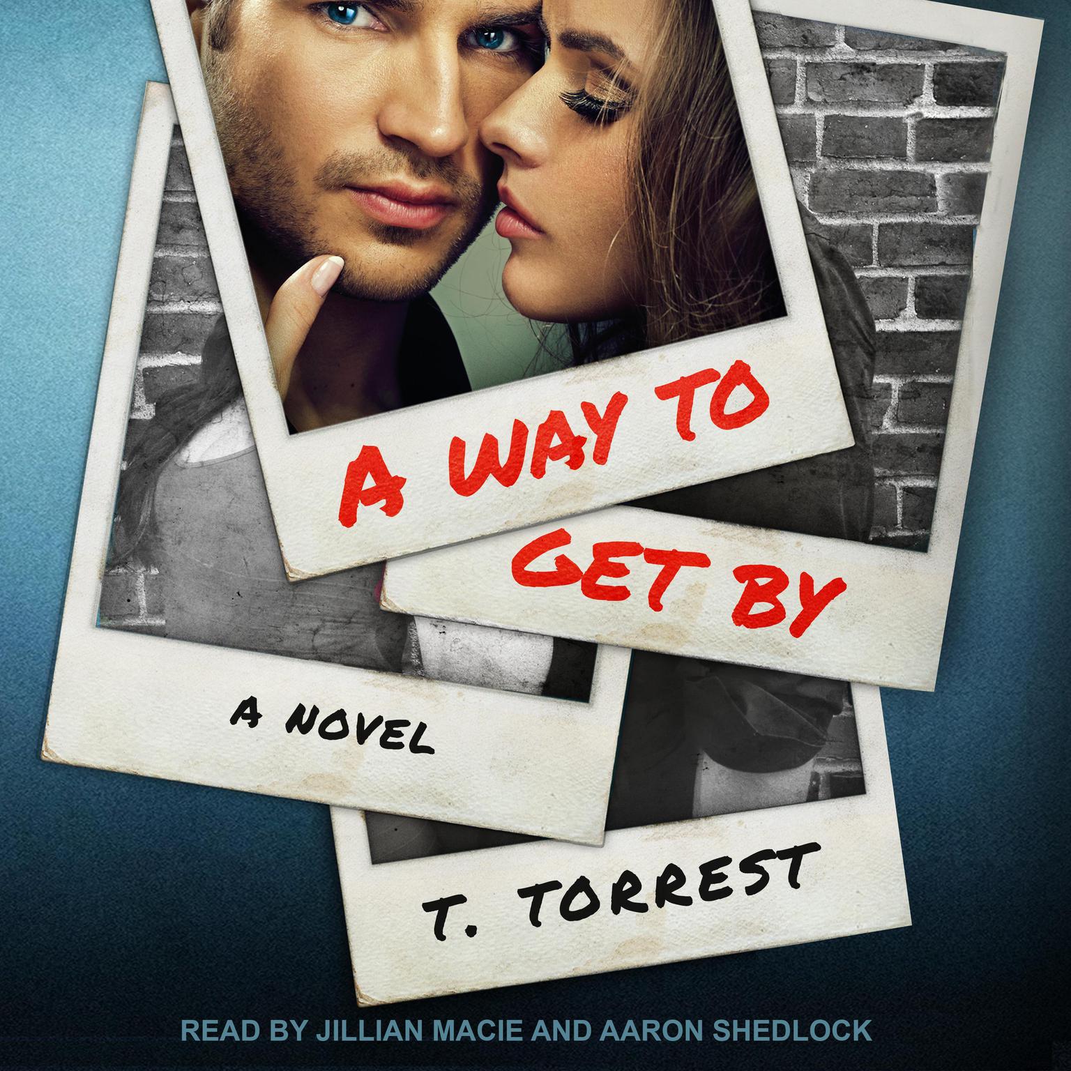 A Way to Get By Audiobook, by T. Torrest