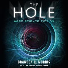 The Hole: Hard Science Fiction Audiobook, by Brandon Q. Morris