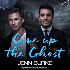 Give Up The Ghost Audiobook, by Jenn Burke