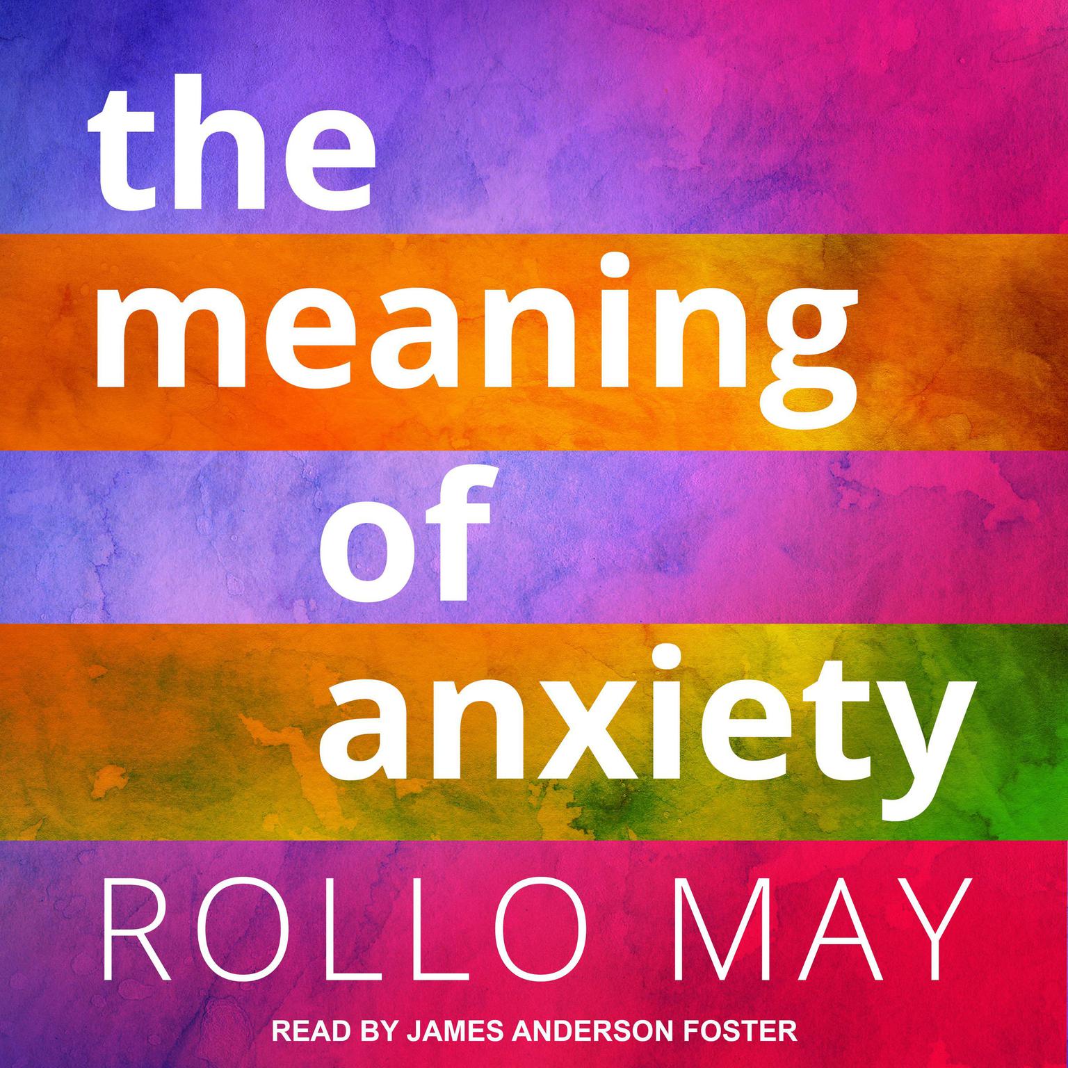 The Meaning of Anxiety Audiobook, by Rollo May