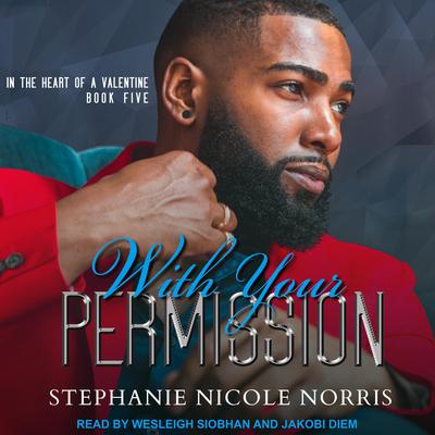 With Your Permission Audiobook, by Stephanie Nicole Norris