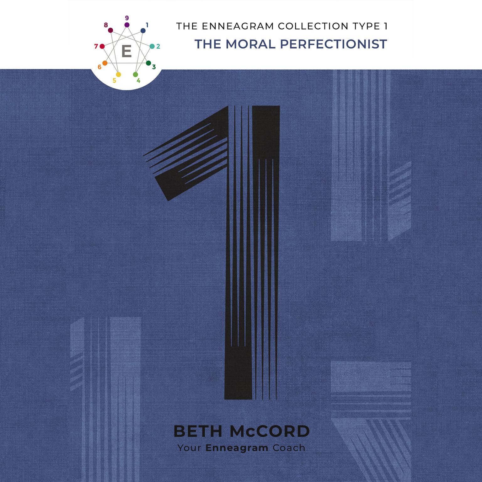 The Enneagram Collection Type 1: The Moral Perfectionist Audiobook, by Beth McCord