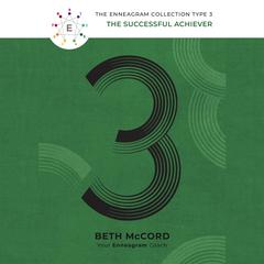 The Enneagram Type 3: The Successful Achiever Audiobook, by Beth McCord