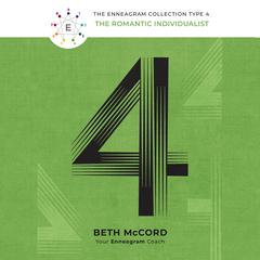 The Enneagram Type 4: The Romantic Individualist Audiobook, by Beth McCord