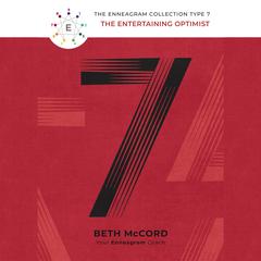 The Enneagram Type 7: The Entertaining Optimist Audiobook, by Beth McCord