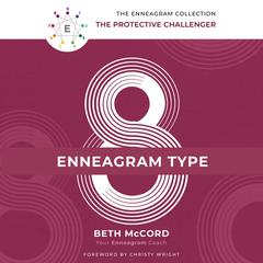 Enneagram Type 8: The Protective Challenger Audiobook, by Beth McCord