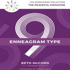 The Enneagram Type 9: The Peaceful Mediator Audiobook, by Beth McCord
