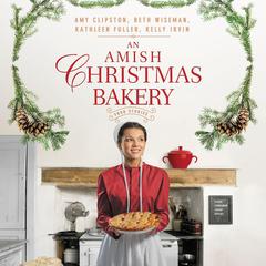 An Amish Christmas Bakery: Four Stories Audiobook, by Amy Clipston